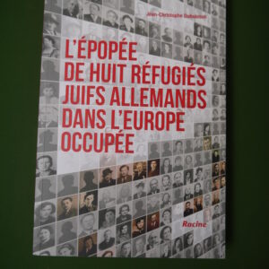 L'épopée de huit réfugiés juifs allemands dans l'Europe occupée, Jean-Christophe Dubuisson, Racine, 2023