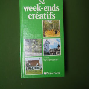 52 week-ends créatifs, Julien van Remoortere, Didier Hatier, 1985